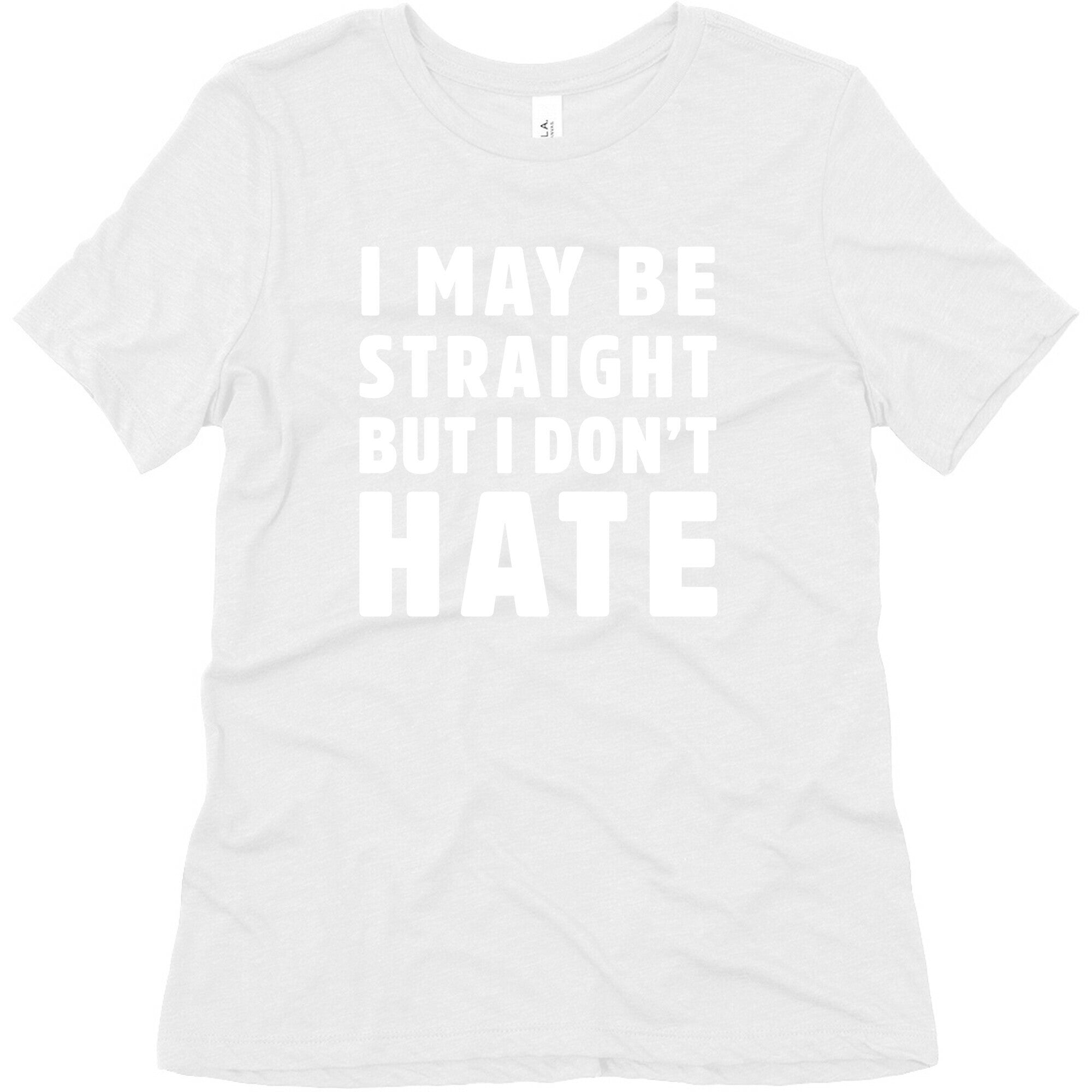 I May Be Straight But I Don't Hate Women's Triblend Tee